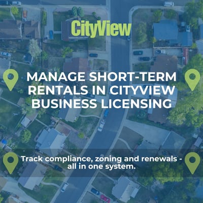 Aerial view of a neighborhood with green map pins and CityView logo. Text reads ‘Manage short-term rentals in CityView Business Licensing. Track compliance, zoning and renewals—all in one system.